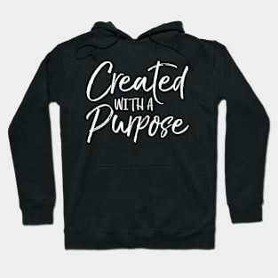 Christian Quote For Created With A Purpose Hoodie